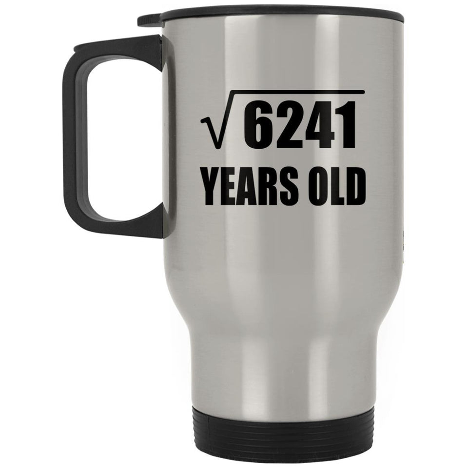 79th Birthday Square Root of 6241 Years Old - Silver Travel Mug