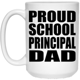 Proud School Principal Dad - 15oz Coffee Mug