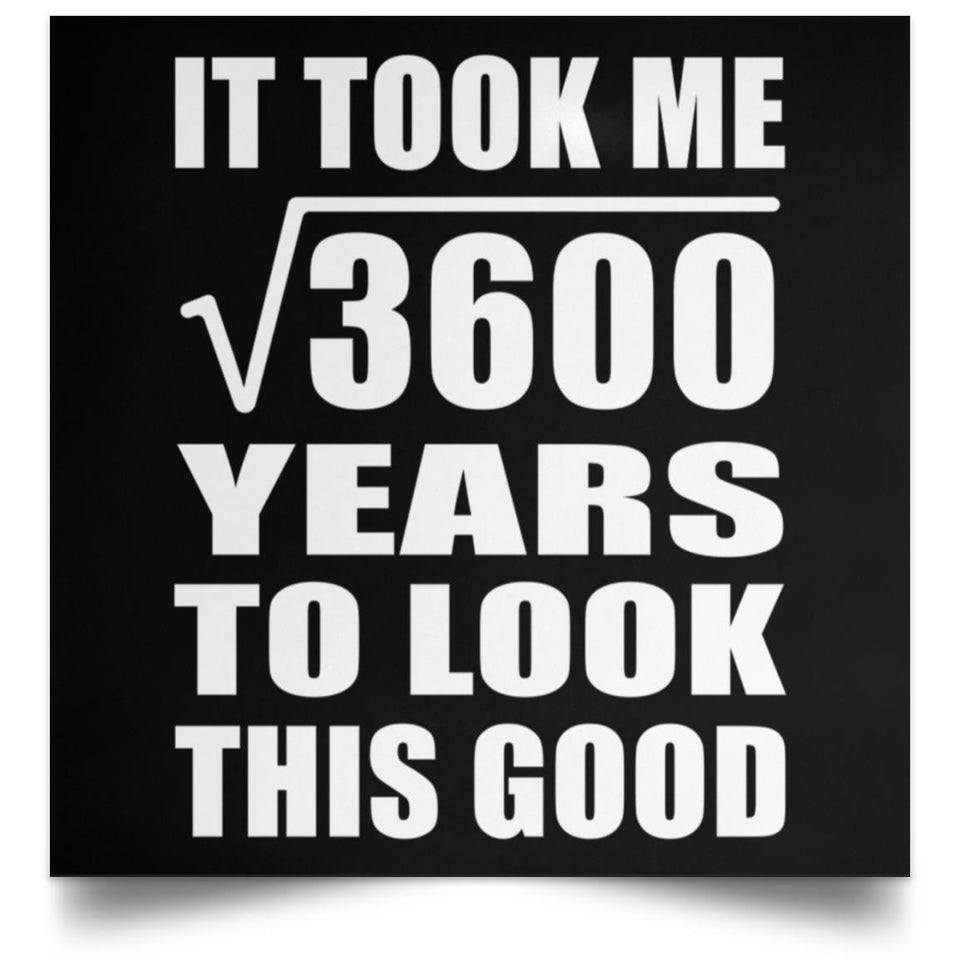60th Birthday Took Square Root of 3600 Years To Look Good - Poster Square