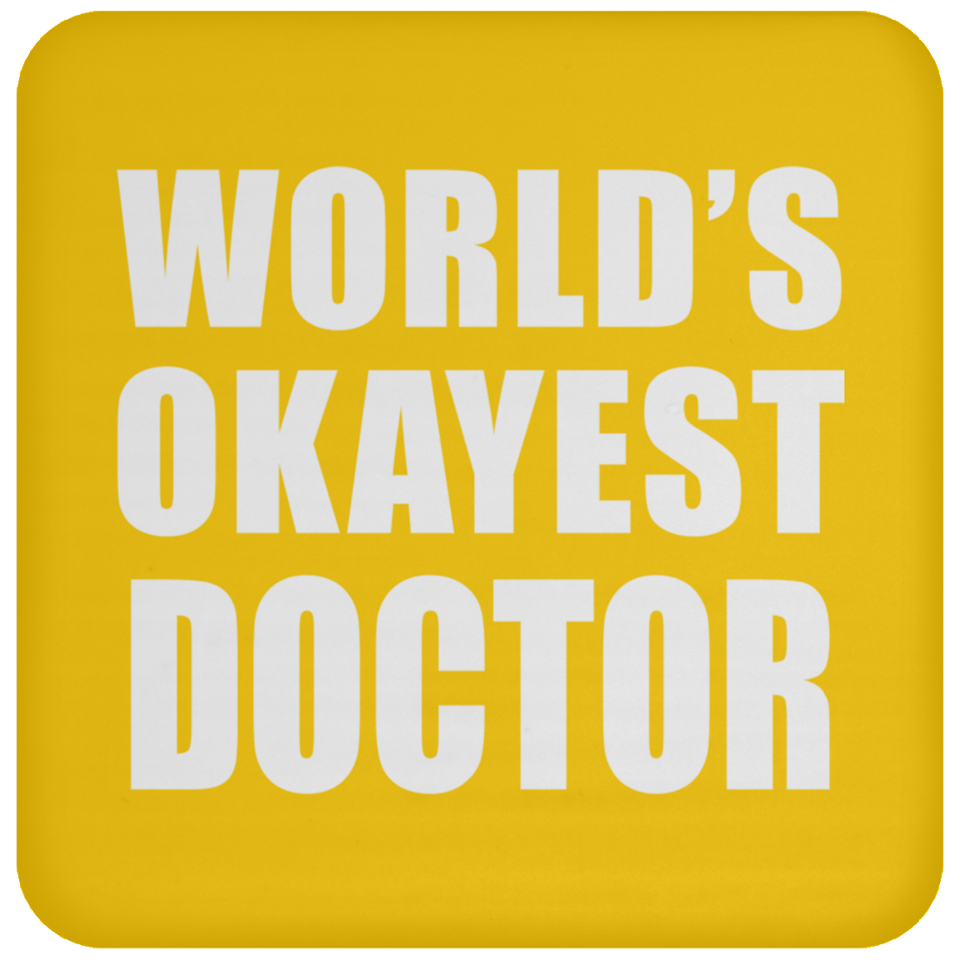 World's Okayest Doctor - Drink Coaster