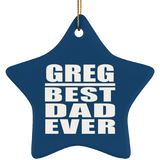 Greg Best Dad Ever - Star Ornament