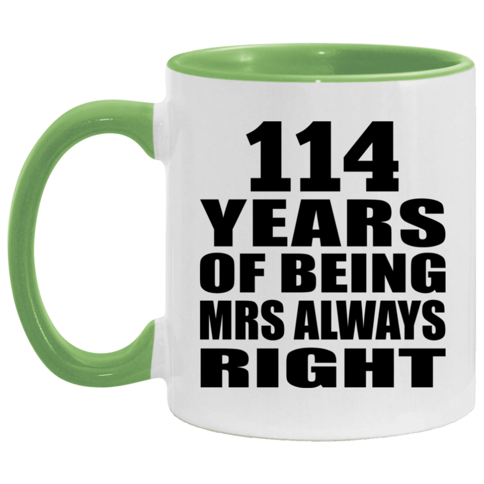 114th Anniversary 114 Years of Being Mrs Always Right - 11oz Accent Mug Green