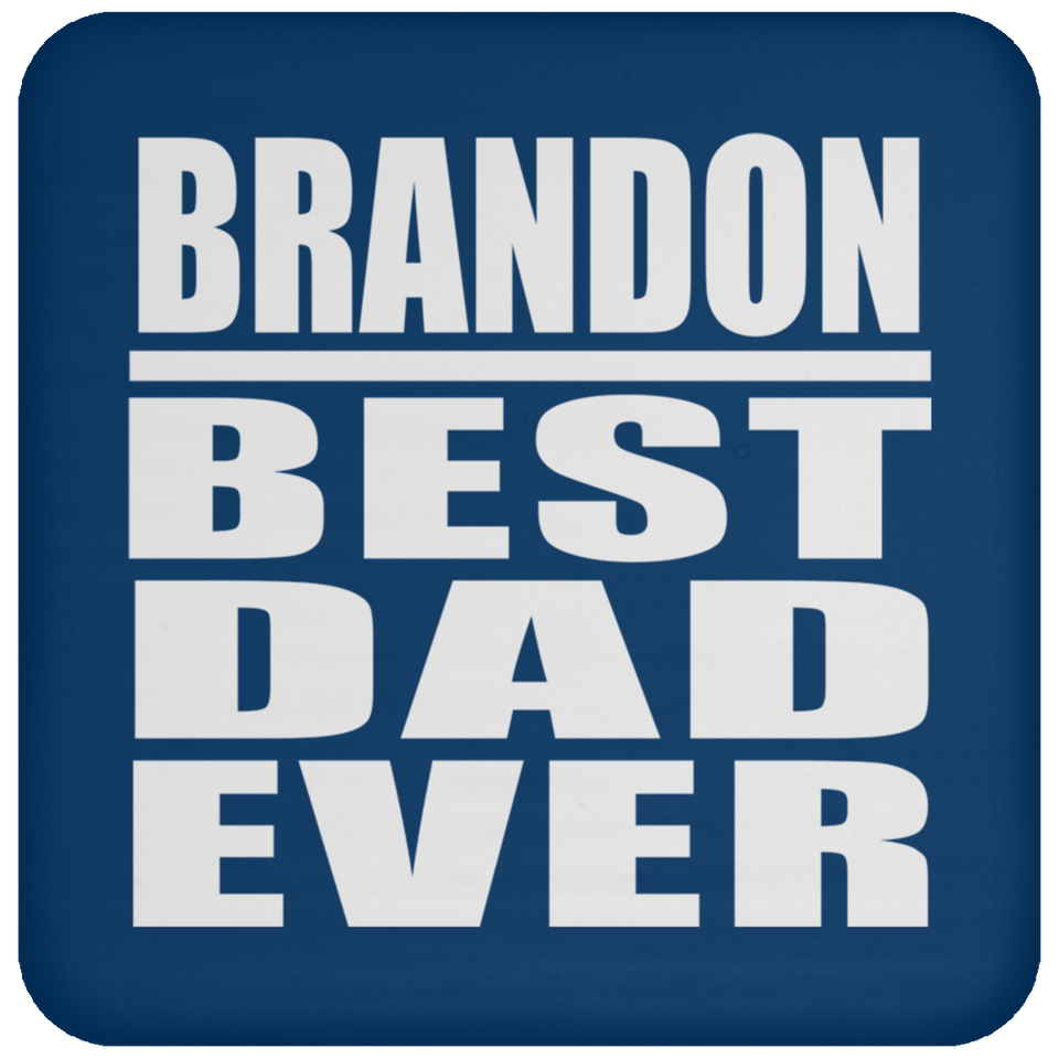 Brandon Best Dad Ever - Drink Coaster