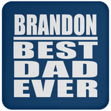 Brandon Best Dad Ever - Drink Coaster