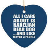 All I Care About Is Karelian Bear Dog - Heart Ornament