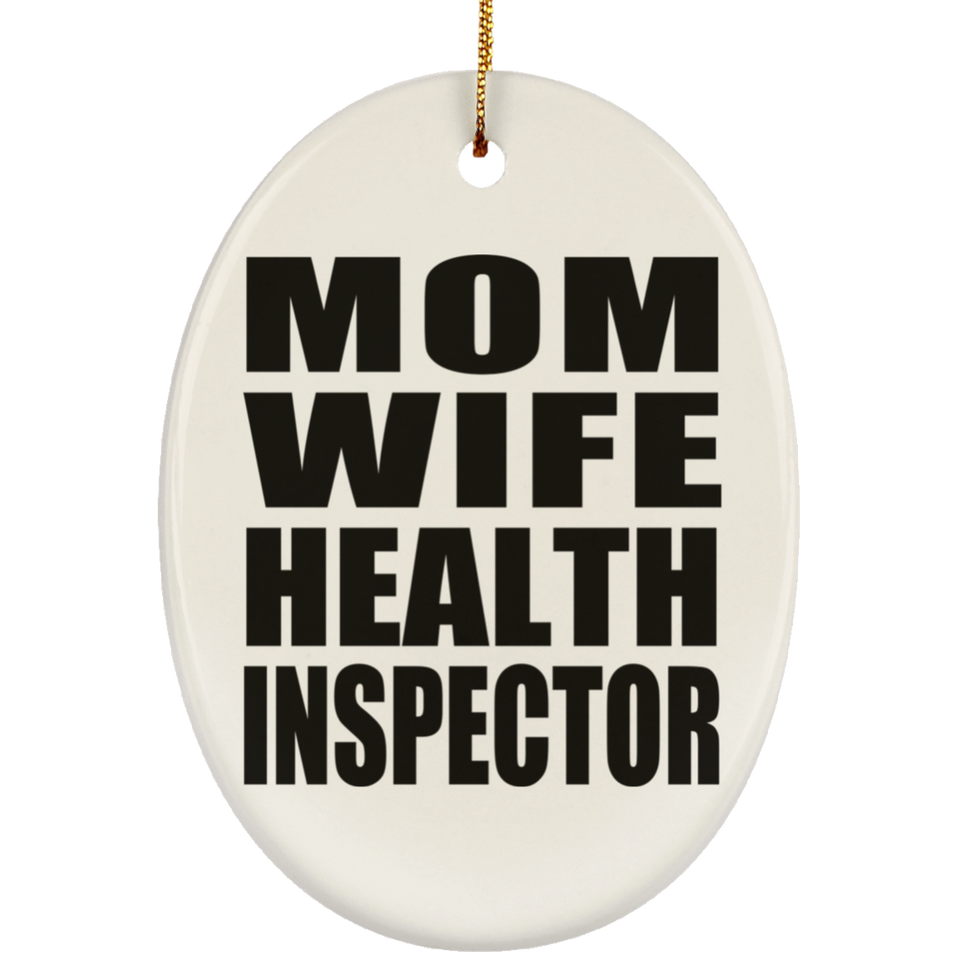 Mom Wife Health Inspector - Oval Ornament