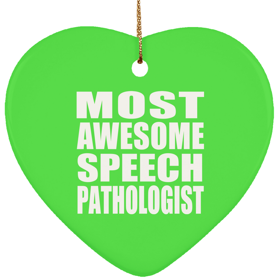 Most Awesome Speech Pathologist - Heart Ornament