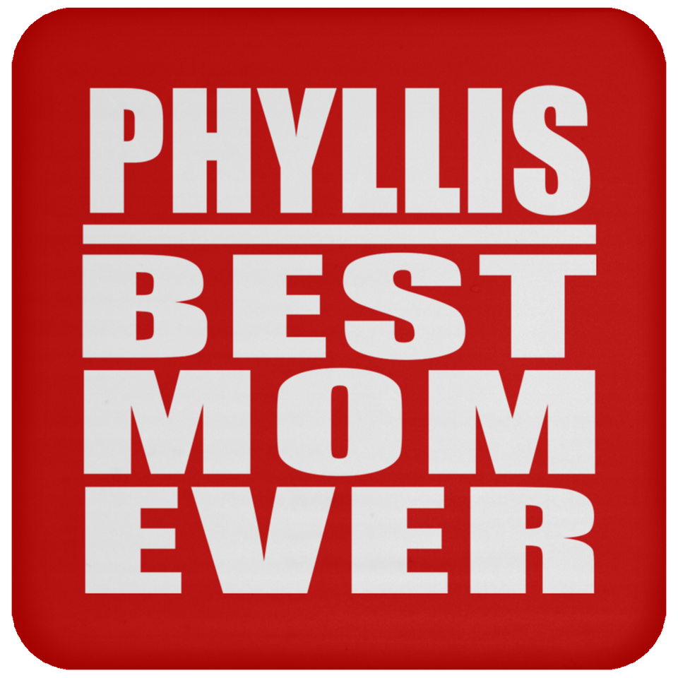 Phyllis Best Mom Ever - Drink Coaster