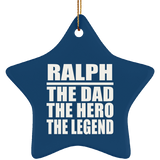 Ralph The Dad The Hero The Legend - Star Ornament
