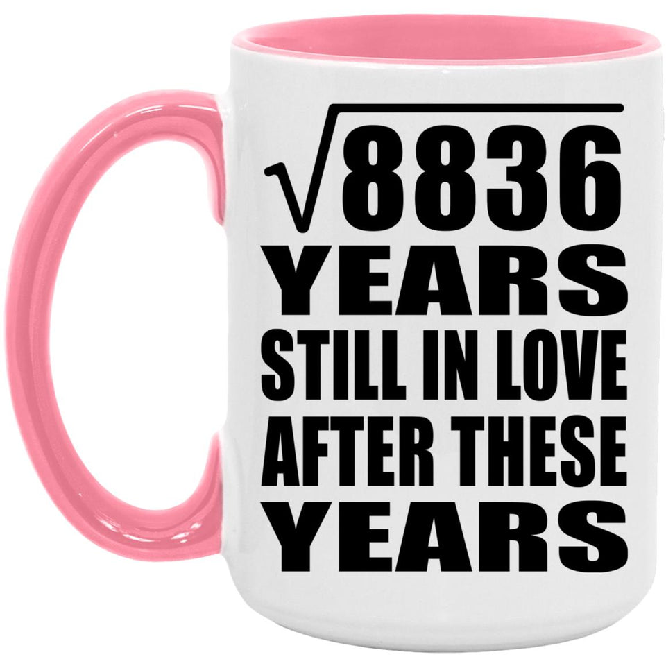 94th Anniversary Square Root of 8836 Years Still In Love - 15oz Accent Mug Pink
