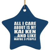 All I Care About Is My Kai Ken - Star Ornament