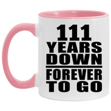 111th Anniversary 111 Years Down Forever to Go - 11oz Accent Mug Pink