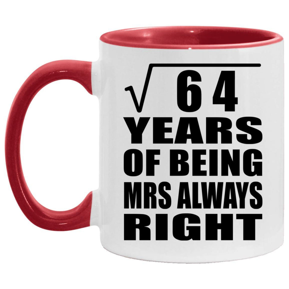 8th Anniversary Square Root of 64 Years Mrs Always Right - 11oz Accent Mug Red