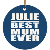 Julie Best Mum Ever - Circle Ornament