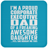 Proud Corporate Executive Dad Of Awesome Daughter - Drink Coaster