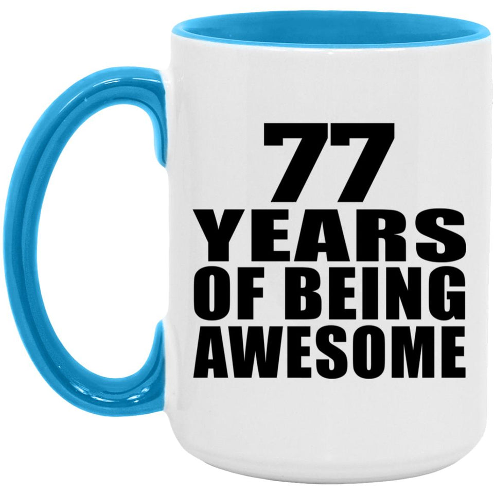 77th Birthday 77 Years Of Being Awesome - 15oz Accent Mug Blue