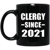 Clergy Since 2021 - 11oz Coffee Mug Black