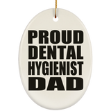 Proud Dental Hygienist Dad - Oval Ornament