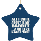 All I Care About Is My Barbet - Star Ornament