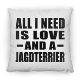 All I Need Is Love And A Jagdterrier - Throw Pillow