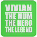 Vivian The Mum The Hero The Legend - Drink Coaster