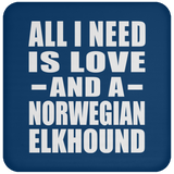 All I Need Is Love And A Norwegian Elkhound - Drink Coaster