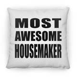 Most Awesome Housemaker - Throw Pillow
