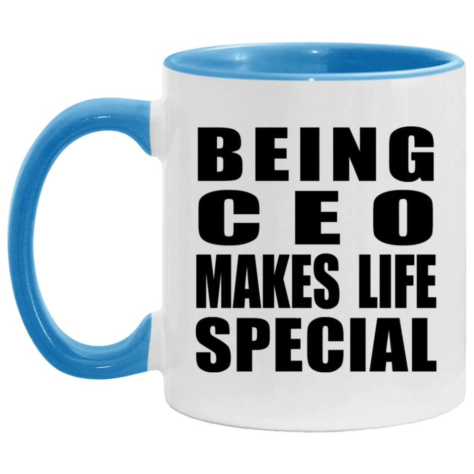 Being CEO Makes Life Special - 11oz Accent Mug Blue