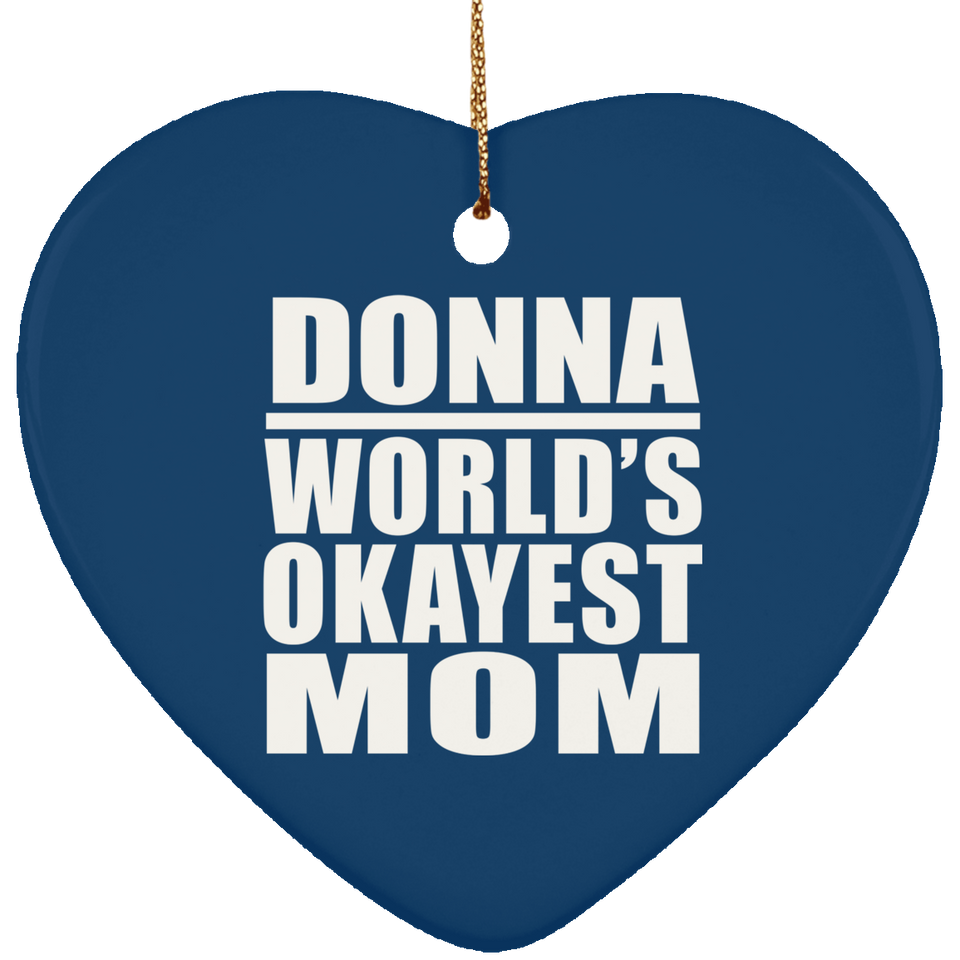 Donna World's Okayest Mom - Heart Ornament