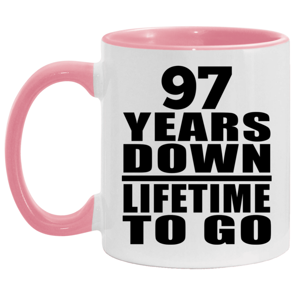 97th Anniversary 97 Years Down Lifetime To Go - 11oz Accent Mug Pink