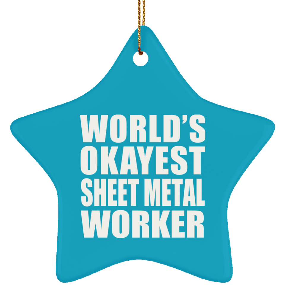 World's Okayest Sheet Metal Worker - Star Ornament