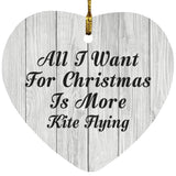 All I Want For Christmas Is More Kite Flying - Heart Ornament F