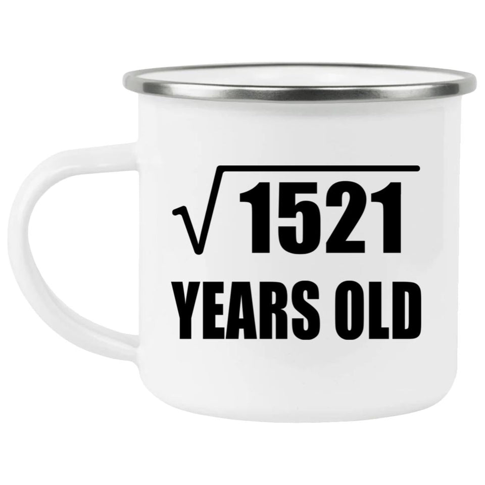 39th Birthday Square Root of 1521 Years Old - 12oz Camping Mug