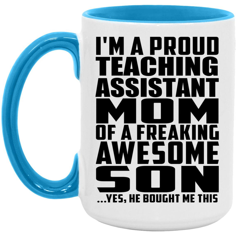 Proud Teaching Assistant Mom Of Awesome Son - 15oz Accent Mug Blue