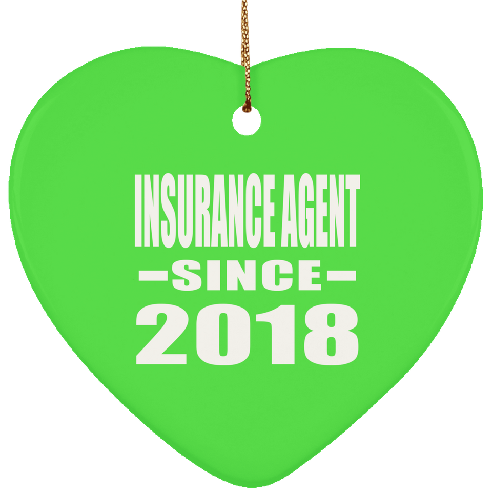 Insurance Agent Since 2018 - Heart Ornament