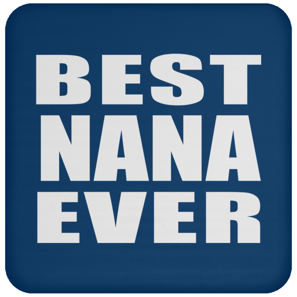 Best Nana Ever - Drink Coaster