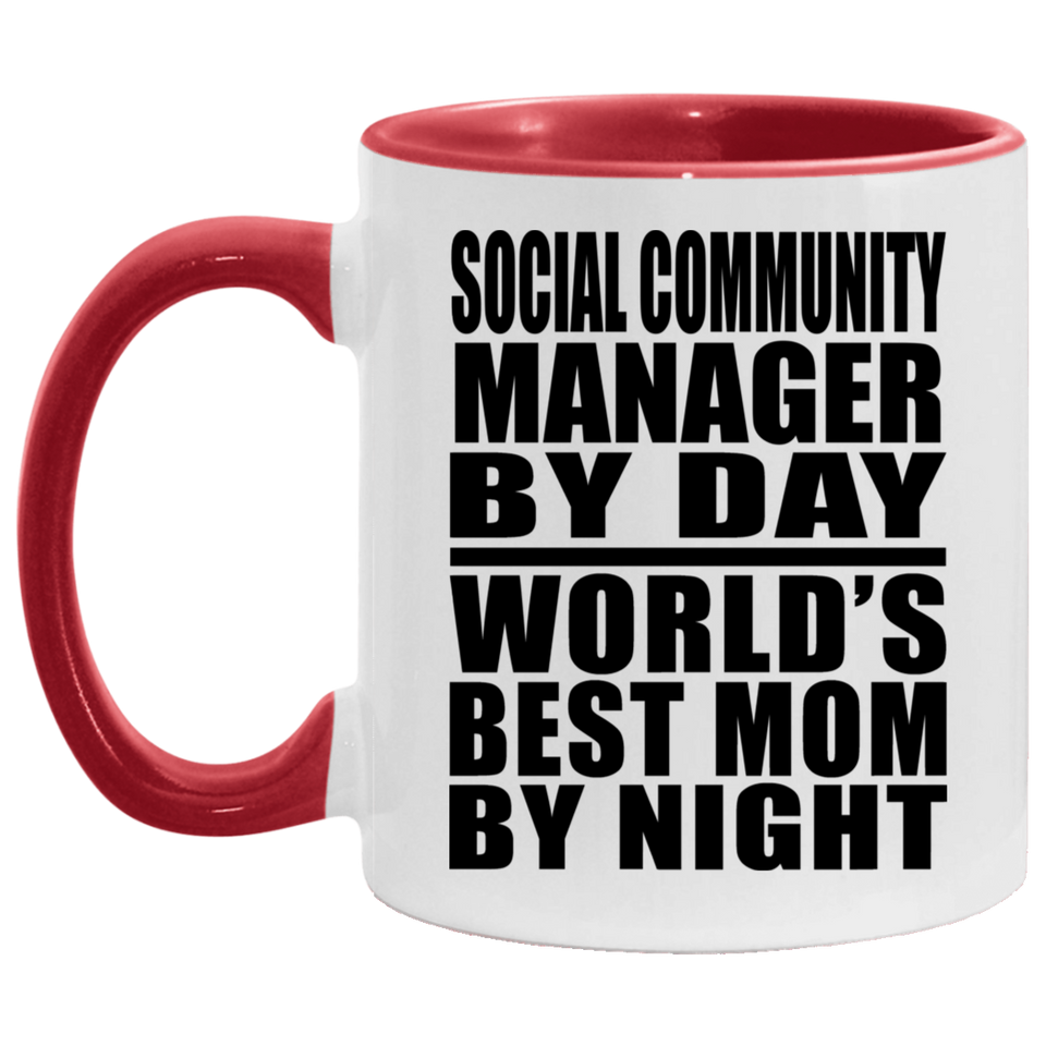 Social Community Manager By Day World's Best Mom By Night - 11oz Accent Mug Red
