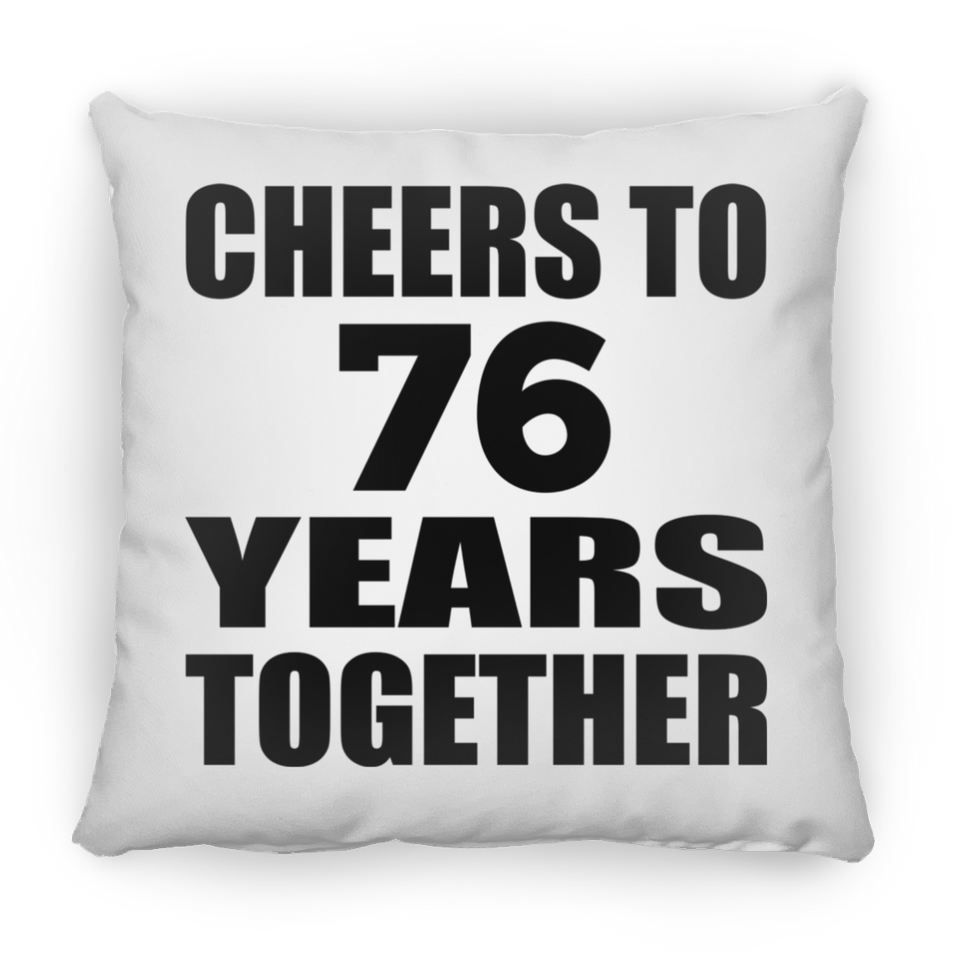 76th Anniversary Cheers To 76 Years Together - Throw Pillow
