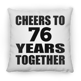76th Anniversary Cheers To 76 Years Together - Throw Pillow