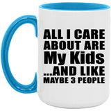 All I Care About Is My Kids - 15oz Accent Mug Blue