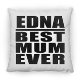 Edna Best Mum Ever - Throw Pillow