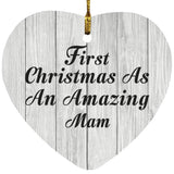 First Christmas As An Amazing Mam - Heart Ornament F