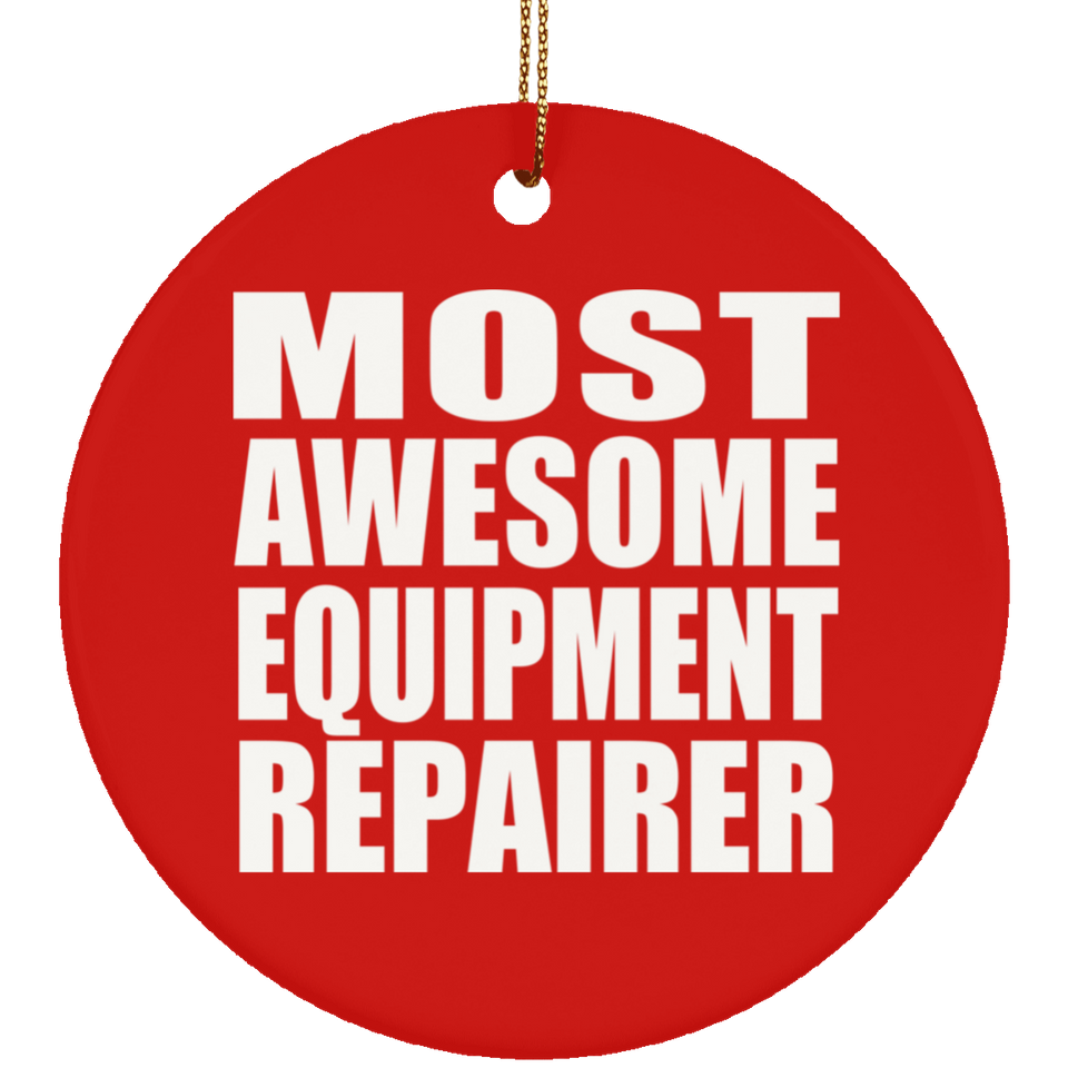 Most Awesome Equipment Repairer - Circle Ornament