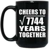 88th Anniversary Cheers To Square Root of 7744 Years Together - 15oz Coffee Mug Black