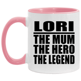 Lori The Mum The Hero The Legend - 11oz Accent Mug Pink
