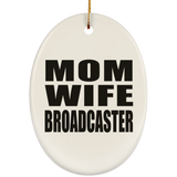 Mom Wife Broadcaster - Oval Ornament