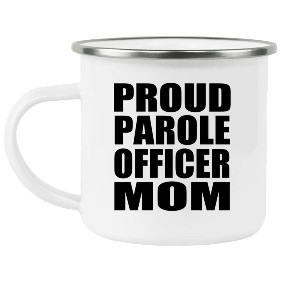 Proud Parole Officer Mom - 12oz Camping Mug