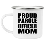 Proud Parole Officer Mom - 12oz Camping Mug