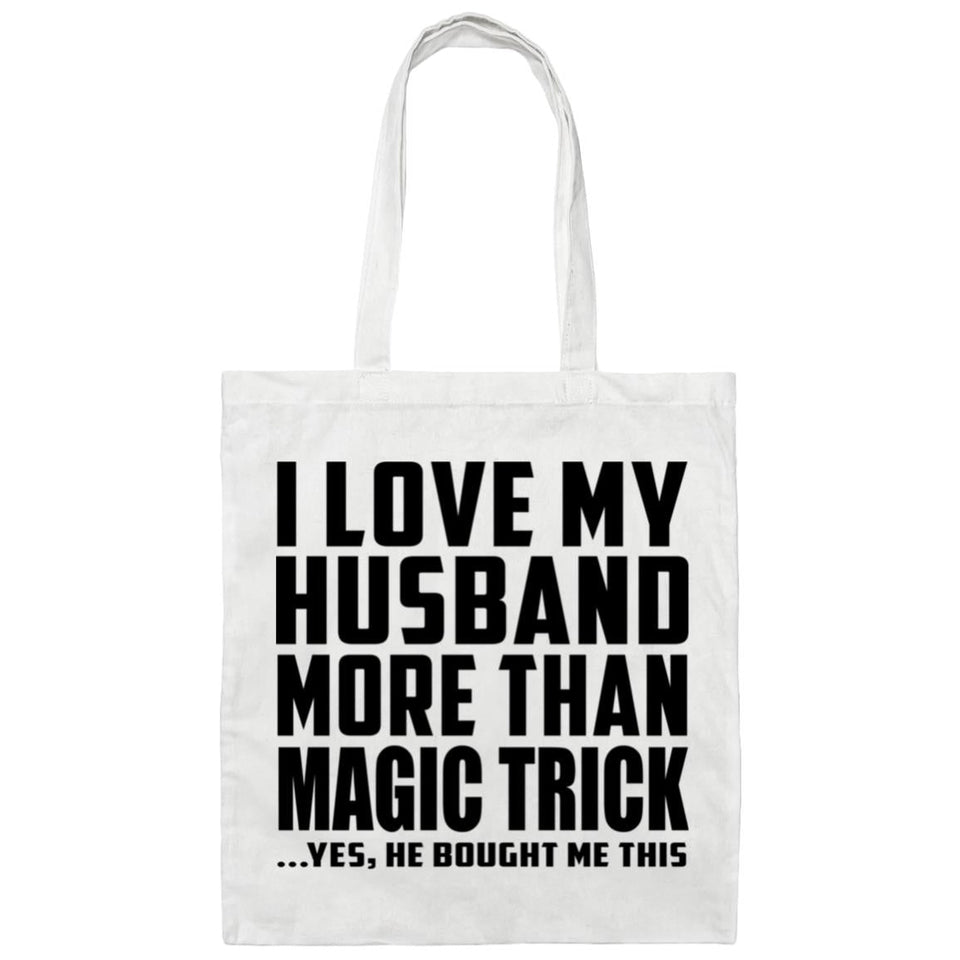 I Love My Husband More Than Magic Trick - Tote Bag White