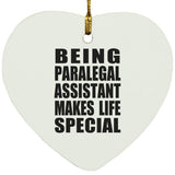Being Paralegal Assistant Makes Life Special - Heart Ornament